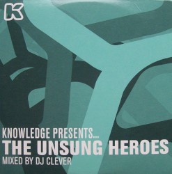 Knowledge Presents: The Unsung Heroes