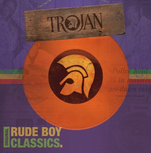 Trojan: Original Rude Boy Classics.