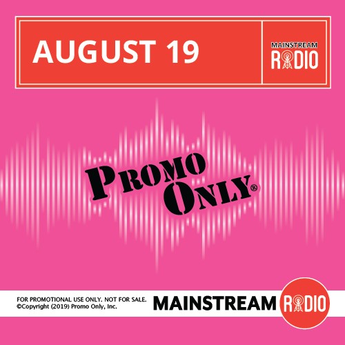 Promo Only: Mainstream Radio, August 2019
