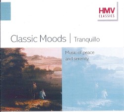 Classic Moods - Tranquillo - Music of Peace and Serenity