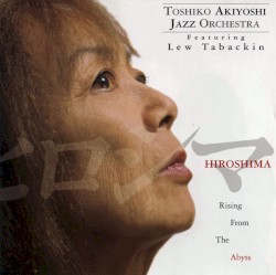 Hiroshima - Rising From the Abyss
