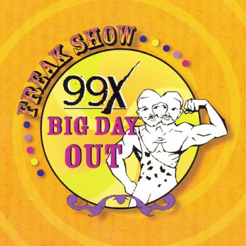 99X Big Day Out: Freak Show