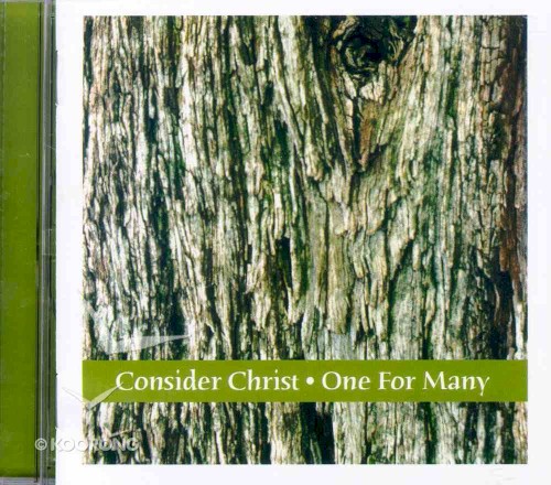 Consider Christ - One for Many