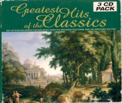 Greatest Hits of the Classics