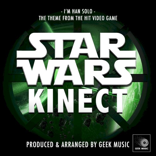 I'm Han Solo (From "Star Wars Kinect")