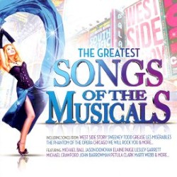 The Greatest Songs Of The Musicals 2: Hits Of The Stage & Screen
