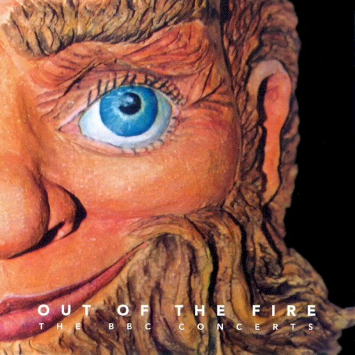 Out of the Fire: The BBC Concerts