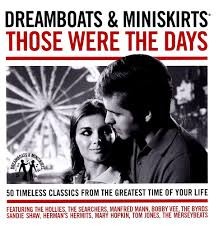 Dreamboats & Miniskirts: Those Were the Days