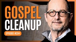 Misquoting Jesus With Bart Ehrman #204, “Fixing Gospel Contradictions: 2nd Century to Now”