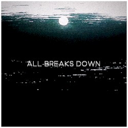 ALL BREAKS DOWN