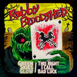 Green Skies Glow / This Night I Call Bad Luck