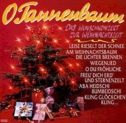 O Tannenbaum: Das Wunschkonzert zur Weihnachtszeit
