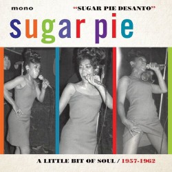 Sugar Pie: A Little Bit Of Soul 1957-1962