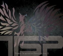 Tribal Scream of Phoenix (vol.1)