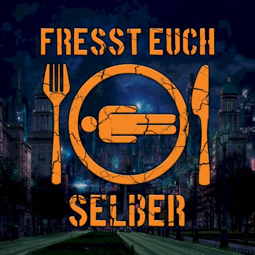 Fresst euch selber