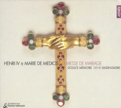 Henri IV & Marie de Médicis: Messe de Mariage