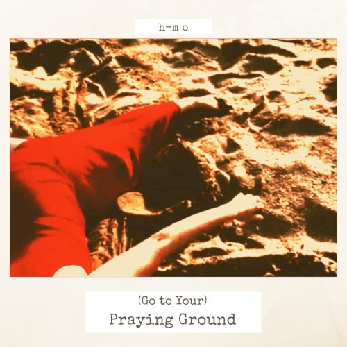 (Go to Your) Praying Ground