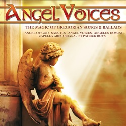 Angel Voices: The Magic of Gregorian Songs & Ballads