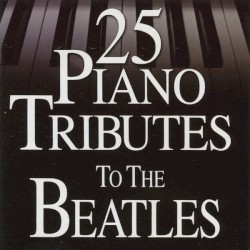 25 Piano Tributes to the Beatles