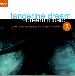 Tangerine Dream: Dream Music 2