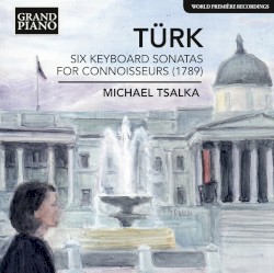 Six Keyboard Sonatas for Connoisseurs