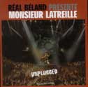 Réal Béland présente Monsieur Latreille : Unplugged