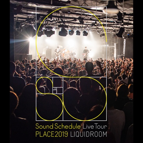Sound Schedule Live Tour “PLACE2019” LIQUIDROOM (ライブ)