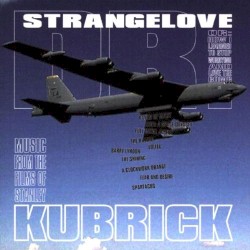 Dr. Strangelove… Music From the Films of Stanley Kubrick