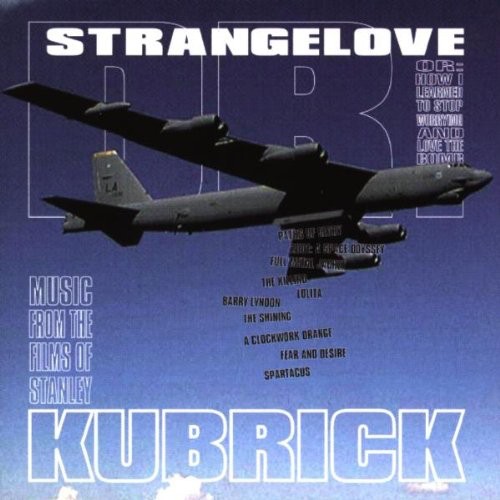 Dr. Strangelove… Music From the Films of Stanley Kubrick