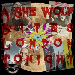 A She Wolf Bites London Tonight (Shakira vs. Warren Zevon vs. Judas Priest vs. Moby vs. Wiplash)