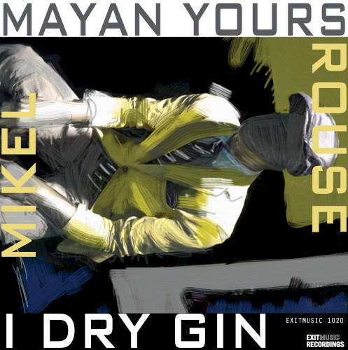 Mayan Yours / I Dry Gin