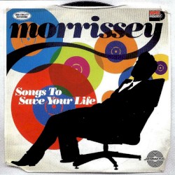 Songs to Save Your Life by Morrissey