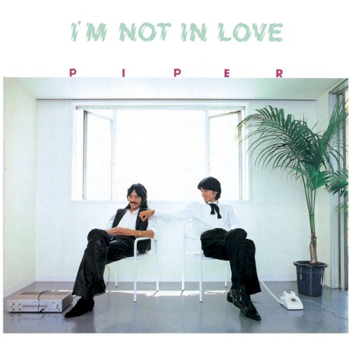I’M NOT IN LOVE
