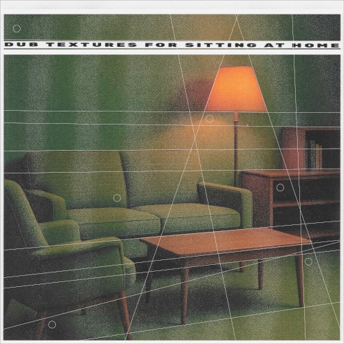 Dub Textures for Sitting at Home