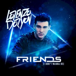 Friends (I Don't Wanna Be)