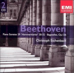 Piano Sonatas 29 'Hammerklavier'; 30-32; Bagatelles, Op. 126