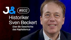 Jung & Naiv #802, „Historiker Sven Beckert über die Geschichte des Kapitalismus“