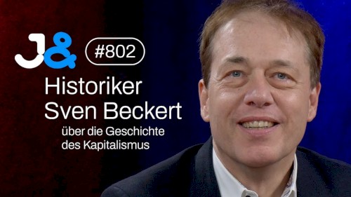 Jung & Naiv #802, „Historiker Sven Beckert über die Geschichte des Kapitalismus“