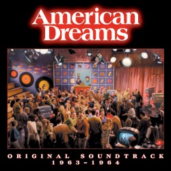 American Dreams: Original Soundtrack 1963–1964