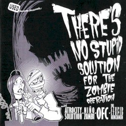 There's No Stupid Solution for the Zombie Operation