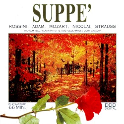 Rossini: Wilhelm Tell / Mozart: Cosi fan tutte / Strauss: Die Fledermaus / Suppé: Light Cavalry