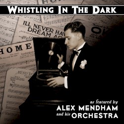 Whistling in the Dark