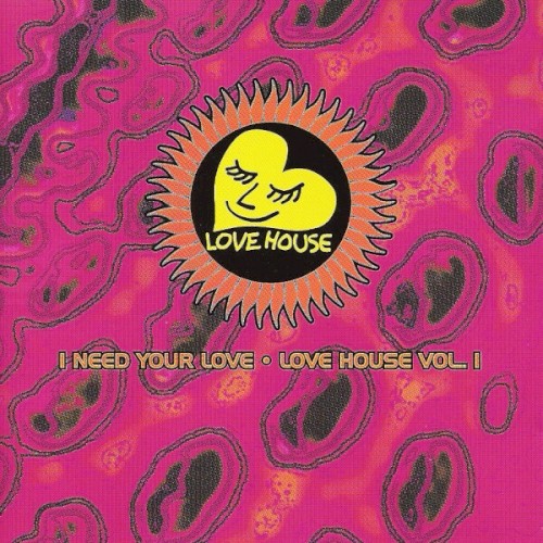 I Need Your Love - Love House Vol. 1