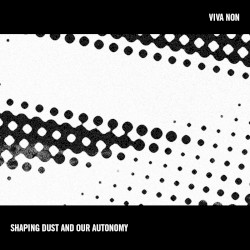 Shaping Dust and Our Autonomy