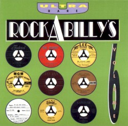 Ultra Rare Rockabilly’s, Volume 6