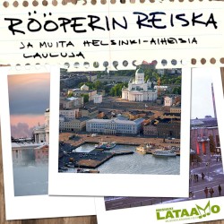 Rööperin Reiska ja muita helsinki-aiheisia lauluja