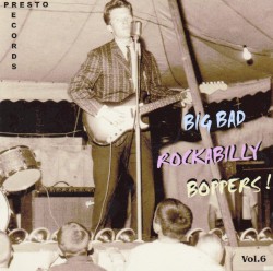 Big Bad Rockabilly Boppers! Vol.6