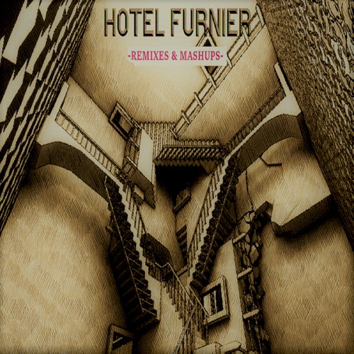 Hotel Furnier (Remixes & Mashups)