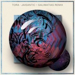 Jaigantic (Galimatias Remix)