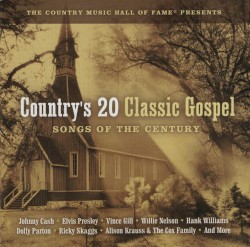 Country’s 20 Classic Gospel: Songs of the Century